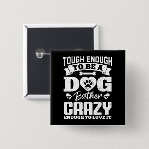 Chapa Cuadrada Lo Suficiente Como Para Ser Un Perro Bather Crazy 