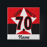 Chapa Cuadrada Look Who's 70 | 70th Birthday<br><div class="desc">Look Who's 70 Button ready for you to personalize. ✔NOTE: ONLY CHANGE THE TEMPLATE AREAS NEEDED! 😀 If needed, you can remove the text and start fresh adding whatever text and font you like. 📌If you need further customization, please click the "Click to Customize further" or "Customize or Edit Design"...</div>