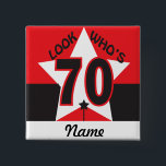 Chapa Cuadrada Look Who's 70 | 70th Birthday<br><div class="desc">Look Who's 70 Button ready for you to personalize. ✔NOTE: ONLY CHANGE THE TEMPLATE AREAS NEEDED! 😀 If needed, you can remove the text and start fresh adding whatever text and font you like. 📌If you need further customization, please click the "Click to Customize further" or "Customize or Edit Design"...</div>