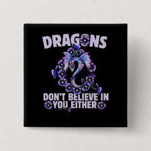 Chapa Cuadrada Los dragones tampoco creen en ti