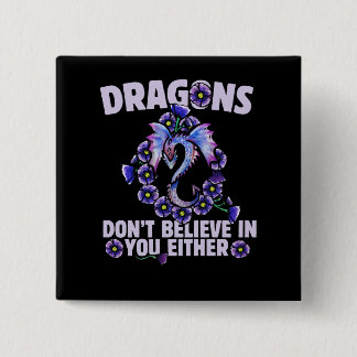 Chapa Cuadrada Los dragones tampoco creen en ti