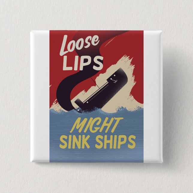 Chapa Cuadrada Los labios sueltos podrían hundir barcos (Anverso)