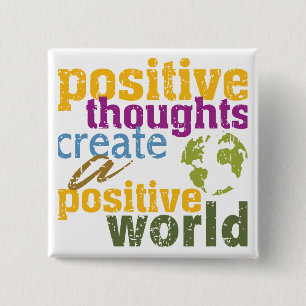 Chapa Cuadrada Los pensamientos positivos crean un mundo positivo