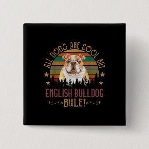 Chapa Cuadrada Los perros son Guay pero el Bulldog inglés maldice