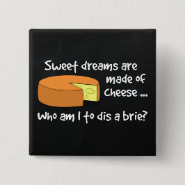 Chapa Cuadrada Los sueños dulces se hacen del queso