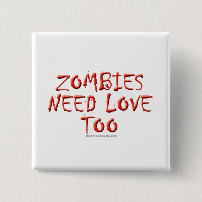 Chapa Cuadrada Los zombis necesitan amor también (Anverso)