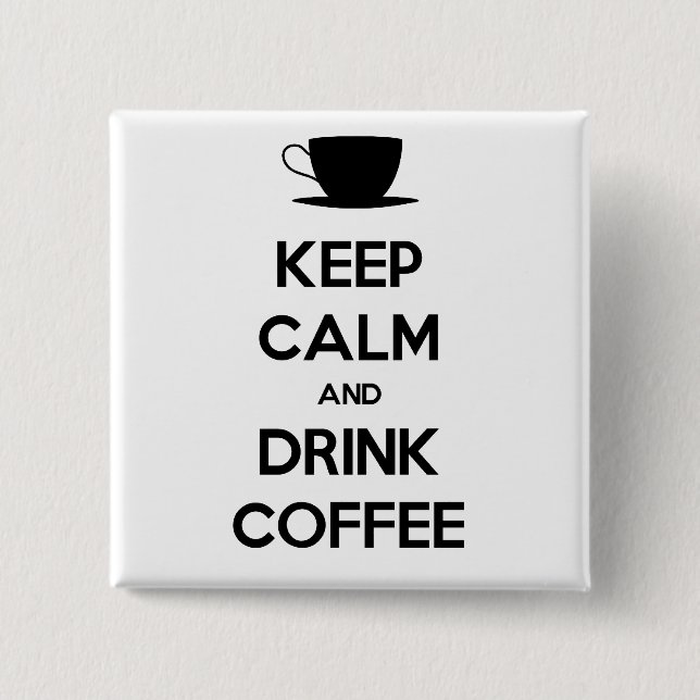 Chapa Cuadrada Mantener la calma y beber café (Anverso)