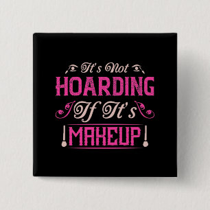Chapa Cuadrada Maquillaje-No es acaparamiento si es maquillaje