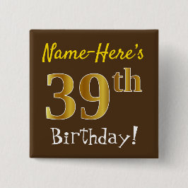 Chapa Cuadrada Marrón, Faux Gold 39th Birthday, con nombre person