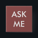 Chapa Cuadrada ¡Marsala me pregunta! Botones para los<br><div class="desc">Marsala y el blanco "me piden" los botones voluntarios,  los profesores,  los organizadores del acontecimiento y las ocasiones especiales tales como bodas y negocio y las funciones corporativas.</div>