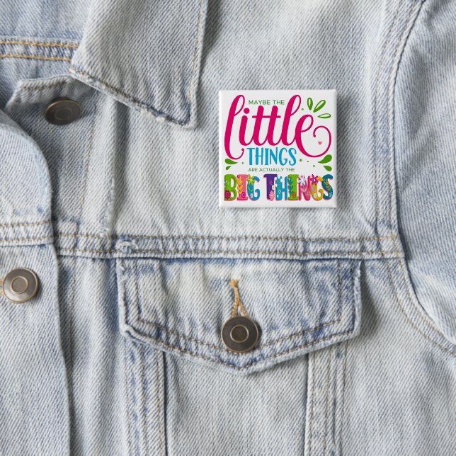 Chapa Cuadrada Maybe The Little Things Are Actually The Big Thing (In situ)