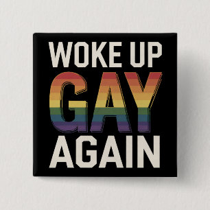 Chapa Cuadrada Me Desperté Gay De Nuevo Divertido Orgullo LGBTQ A