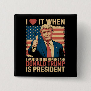 Chapa Cuadrada Me Encanta Cuando Me Despierto Y Trump Es Presiden