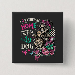 Chapa Cuadrada Mejor Estar En Casa Con Mi Mujer Esqueleto Perro