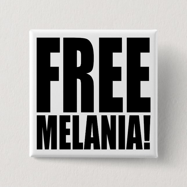 CHAPA CUADRADA ¡"MELANIA LIBRE! " (Anverso)
