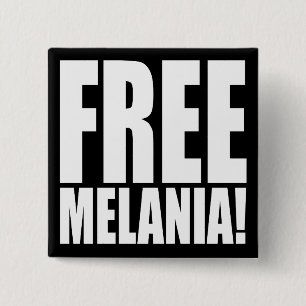CHAPA CUADRADA ¡"MELANIA LIBRE! "