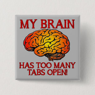 Chapa Cuadrada Mi Cerebro Tiene Demasiadas Tabulaciones Abrir Bot