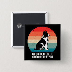 Chapa Cuadrada Mi Collie Fronterizo Tenía Razón Acerca De Ti Dog 