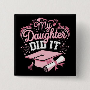 Chapa Cuadrada Mi hija lo hizo Graduación rosa Familia graduada