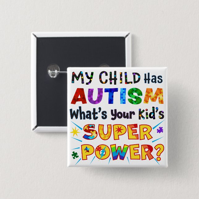 Chapa Cuadrada Mi hijo tiene AUTISMO, ¿cuál es el SUPER PODER de  (Anverso y reverso)