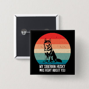 Chapa Cuadrada Mi Husky Siberiano Tenía Razón Sobre Ti Perro Retr