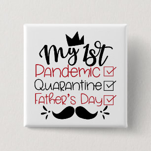 Chapa Cuadrada Mi primer Día de Cuarentena para Padres Pandémic