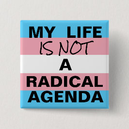 Chapa Cuadrada Mi Vida No Es Una Agenda Radical