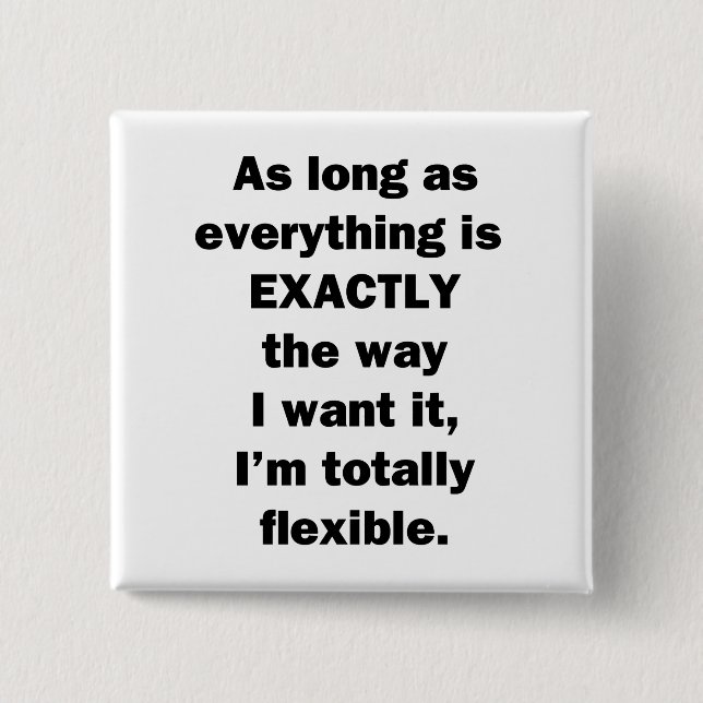 Chapa Cuadrada Mientras todo sea exactamente la manera yo (Anverso)