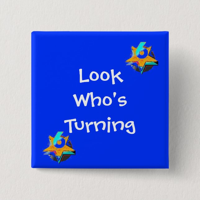 Chapa Cuadrada Mira quién cumple 6 años (Anverso)