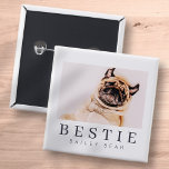 Chapa Cuadrada Moda minimalista moderna Mascota Bestie BFF Foto<br><div class="desc">El diseño se compone de tipografía divertida y lúdica con fuentes sans serif y serif. Añadir una foto personalizado.</div>