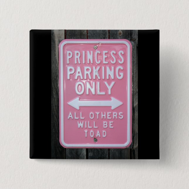 Chapa Cuadrada Muestra divertida de princesa Parking Only (Anverso)