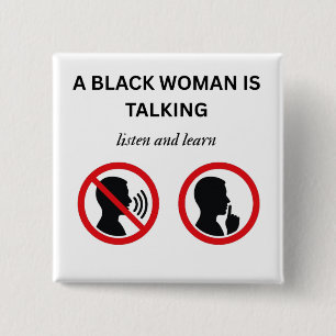 Chapa Cuadrada Mujer Negra Hablando Escucha y Aprende