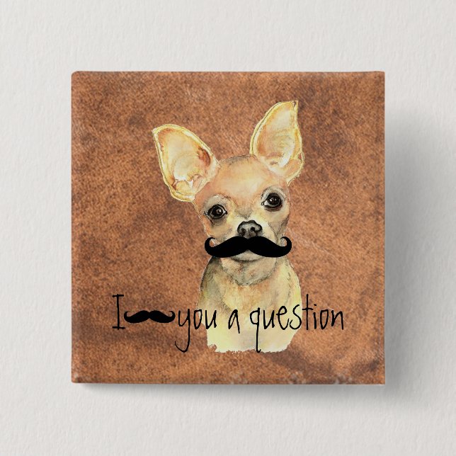 Chapa Cuadrada Mustache le preguntas humor chihuahua, perro Masco (Anverso)