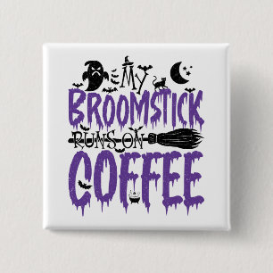 Chapa Cuadrada My Broomstick se dirige a adicto al café Guay de H