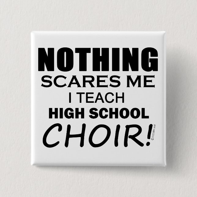 Chapa Cuadrada Nada me asusta la copia del coro de secundaria (Anverso)