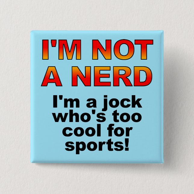 Chapa Cuadrada Nerd Jock Funny Button Badge Pin (Anverso)