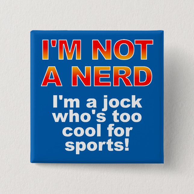 Chapa Cuadrada Nerd Jock Funny Button Badge Pin (Anverso)