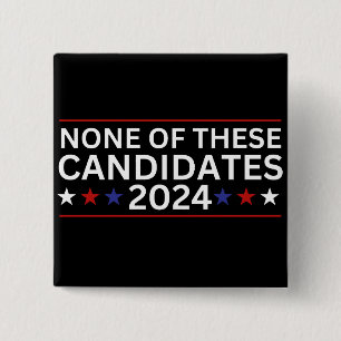 Chapa Cuadrada Ninguno de estos candidatos 2024 humor sarcástico 