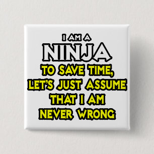 Chapa Cuadrada Ninja... Asumir Que Nunca Estoy Equivocado