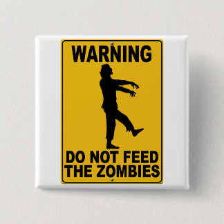 Chapa Cuadrada No alimente a los zombis