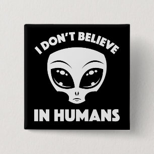 Chapa Cuadrada No Creo En Humanos Dibujo Alien En Blanco