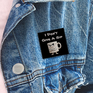 Chapa Cuadrada "No doy un suspiro" Grumpy Mug