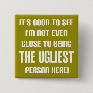 Chapa Cuadrada No Es El Más Brillante Pin De Botones Graciosos