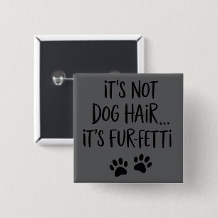 Chapa Cuadrada No es pelo de perro es FUR-FETTI Mamá de perro Cac