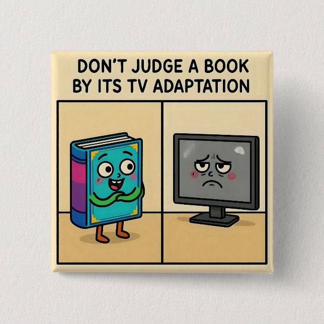 Chapa Cuadrada "No juzgues un libro por su adaptación para TV (Anverso)