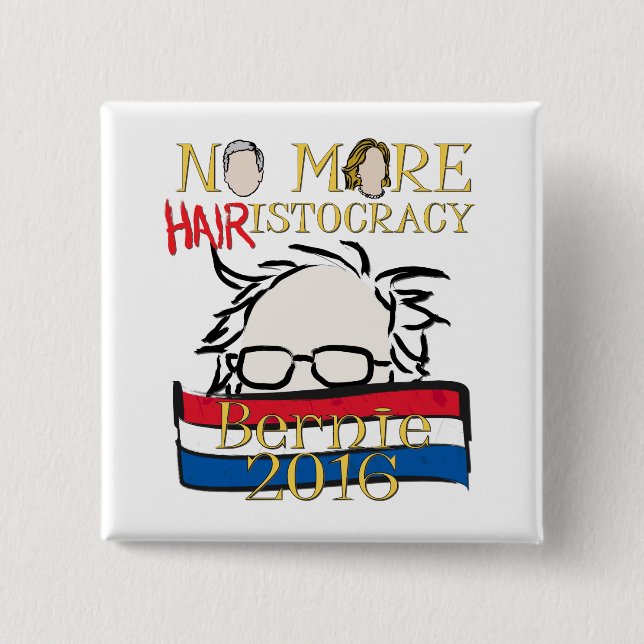 Chapa Cuadrada No más de Pelo-istocracy - Bernie para el (Anverso)