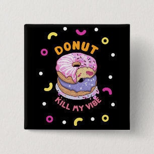 Chapa Cuadrada No maten mi vibe donut