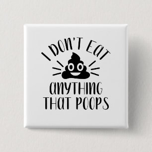 Chapa Cuadrada No me como nada que poops, vegan