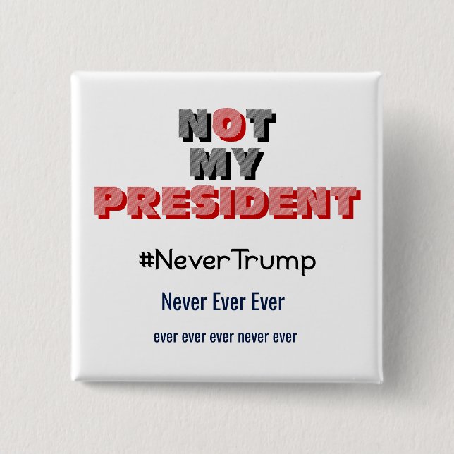 Chapa Cuadrada No mi presidente Never Trump Button (Anverso)