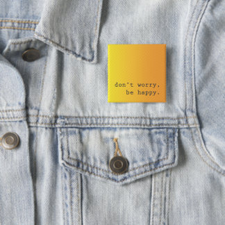 Chapa Cuadrada No se preocupe, sea feliz